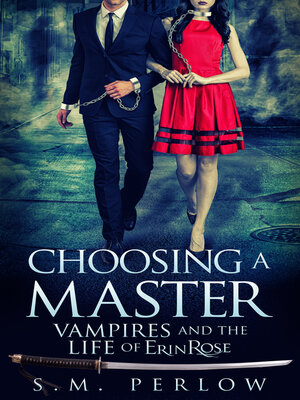 cover image of Choosing a Master (Vampires and the Life of Erin Rose--1)